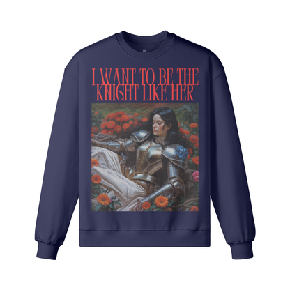 Navy blue sweatshirt with a graphic of a knight and text 'I Want to be the Knight Like Her' on a white background.