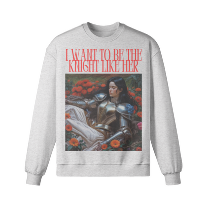 Gray sweatshirt with a graphic of a knight and text 'I Want to be the Knight Like Her' on a white background